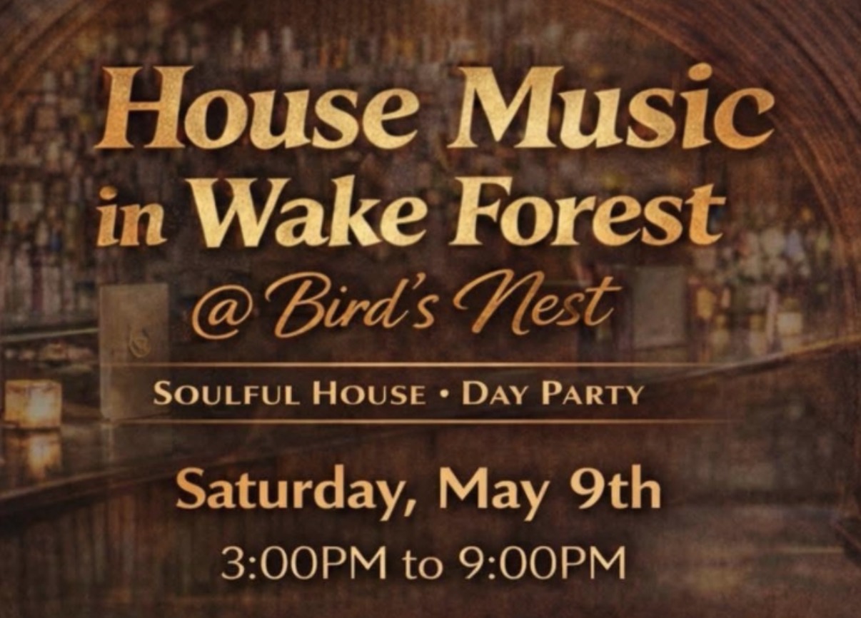 Event poster for House Music in Wake Forest at Bird's Nest—Soulful House Day Party, Sat May 9, 3–9 PM.