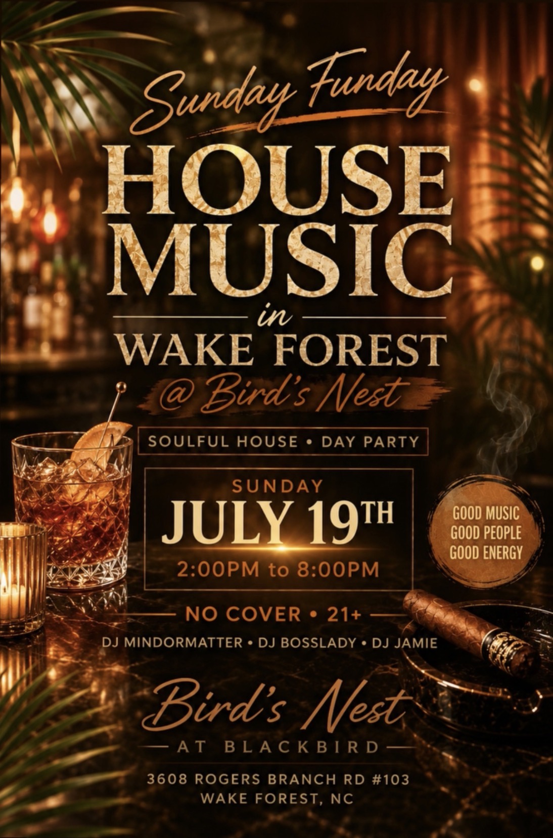 Promotional poster for Sunday Funday: House Music in Wake Forest at Bird's Nest, July 19, 2–8 PM, no cover, 21+