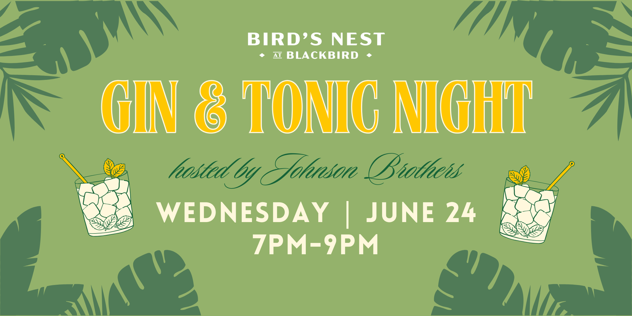 Poster for GIN & TONIC NIGHT on Wednesday June 24, 7–9 PM, hosted by Johnson Brothers, with tropical leaves and two gin & tonic glasses.